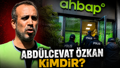 Abdülcevat Özkan kimdir? Ahbap şüphelisi Abdülcevat Özkan ne iş yapıyor, nereli, kaç yaşında?