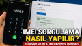 IMEI Sorgulama 2026: Telefon IMEI Sorgulama Nasıl Yapılır? e-Devlet ve BTK IMEI Kontrolü