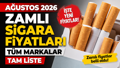 Güncel Zamlı Sigara Fiyatları (5 Ağustos 2026) Marlboro, Parliament, Winston, Camel Fiyatı 2026