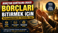 RIZKIN ARTMASI VE BORÇTAN KURTULMAK İÇİN OKUNACAK DUALAR: Borçtan kurtulmak için hangi dua okunur?