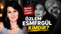 Serhat Kılıç sevgilisi kim? Özlem Esmergül kimdir, kaç yaşında, nereli, mesleği ne?