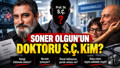 Soner Olgun'un doktoru Prof. Dr. S.Ç. kimdir? Soner Olgun doktor ihmali ve yanlış teşhis kurbanı mı?