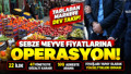 SEBZE MEYVE FİYATLARINA FAHİŞ FİYAT OPERASYONU! 41 kişiye sebze meyve fiyatları gözaltısı