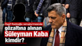 Süleyman Kaba kimdir, neden gözaltına alındı? Ambulans şoförü Süleyman Kaba'nın biyografisi