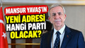 Mansur Yavaş hangi partiye geçecek? Yeni partisi AKP mi, Yeni Parti mi, İYİ Parti mi olacak?