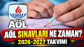 AÖL 2026-2027 SINAV TAKVİMİ: AÖL Açık Öğretim Lisesi sınavları ne zaman? (2026-2027 1. dönem)
