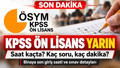KPSS ÖNLİSANS SINAVI SAAT KAÇTA? 2026 KPSS Önlisans kaç dakika, saat kaçta başlayacak ve bitecek?