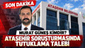 Murat Güneş kimdir, tutuklandı mı? Ataşehir Belediye Başkanvekili Murat Güneş hangi partili, nereli?