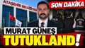 MURAT GÜNEŞ NEDEN TUTUKLANDI? Ataşehir Belediye Başkan Vekili Murat Güneş'in suç dosyası