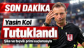 Hakem Yasin Kol kimdir, neden tutuklandı?