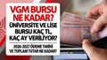VGM bursu ne kadar 2026-2027? Üniversite ve lise bursu kaç TL, kaç ay veriliyor? Güncel tutarlar