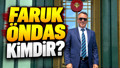 Faruk Öndaş Kimdir? Ne İş Yapıyor, Serveti Ne Kadar, Nereli, Kaç Yaşında, Evli mi, Eşi Kim?