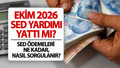 Ekim ayı SED yardımı yattı mı? 2026 SED ödemeleri ne kadar, nasıl sorgulanır?