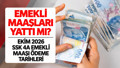 Emekli maaşları yattı mı? Ekim 2026 SSK 4A emekli maaşı ödeme tarihleri