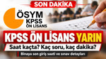 KPSS Ön Lisans saat kaçta? 2026 KPSS kaç dakika, kaç soru, saat kaçta bitecek?